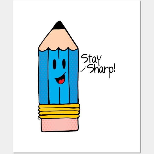 Mr Pencil Says "Stay Sharp!" Wall Art by FlyingDodo